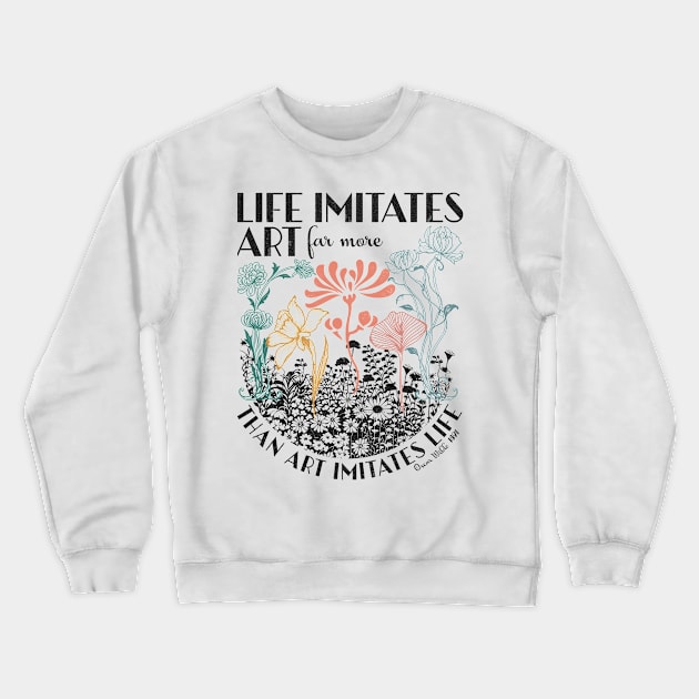 Oscar Wilde art quote, Art Nouveau boho floral design Crewneck Sweatshirt by PoeticTheory